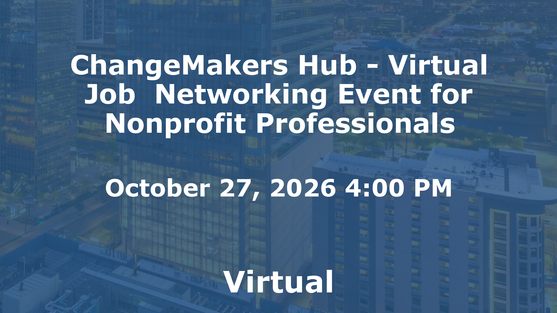 ChangeMakers Hub - Virtual Job  Networking Event for Nonprofit Professionals event image